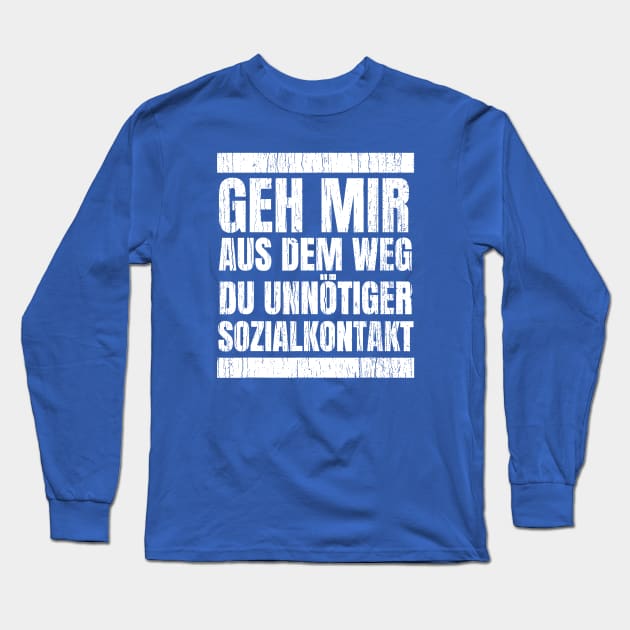 Geh Mir Aus Dem Weg Du Unnotiger Sozialkontakt Long Sleeve T-Shirt by Throbpeg